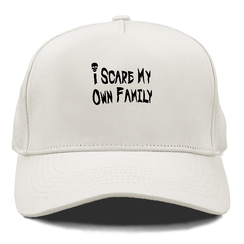 i scare my own family Hat