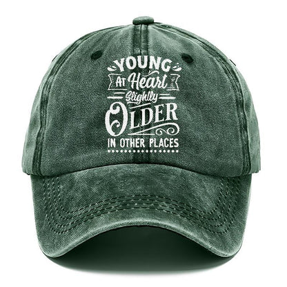 Young At Heart Slightly Older In Other Places Hat