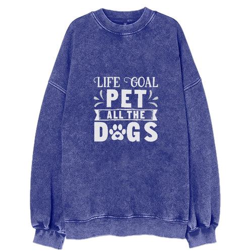 Life Goal Pet All The Dogs Vintage Sweatshirt