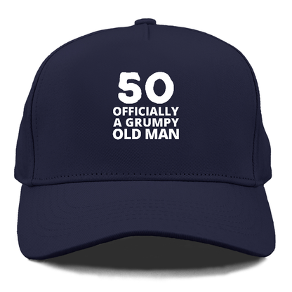 50 OFFICIALLY A GRUMPY OLD MAN Hat