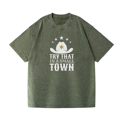 Try That In A Small Town Vintage T-shirt