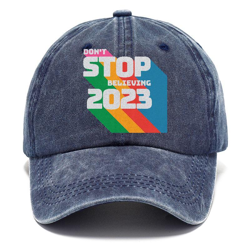 Don't Stop Believing: Inspirational Hat for 2023 - Pandaize