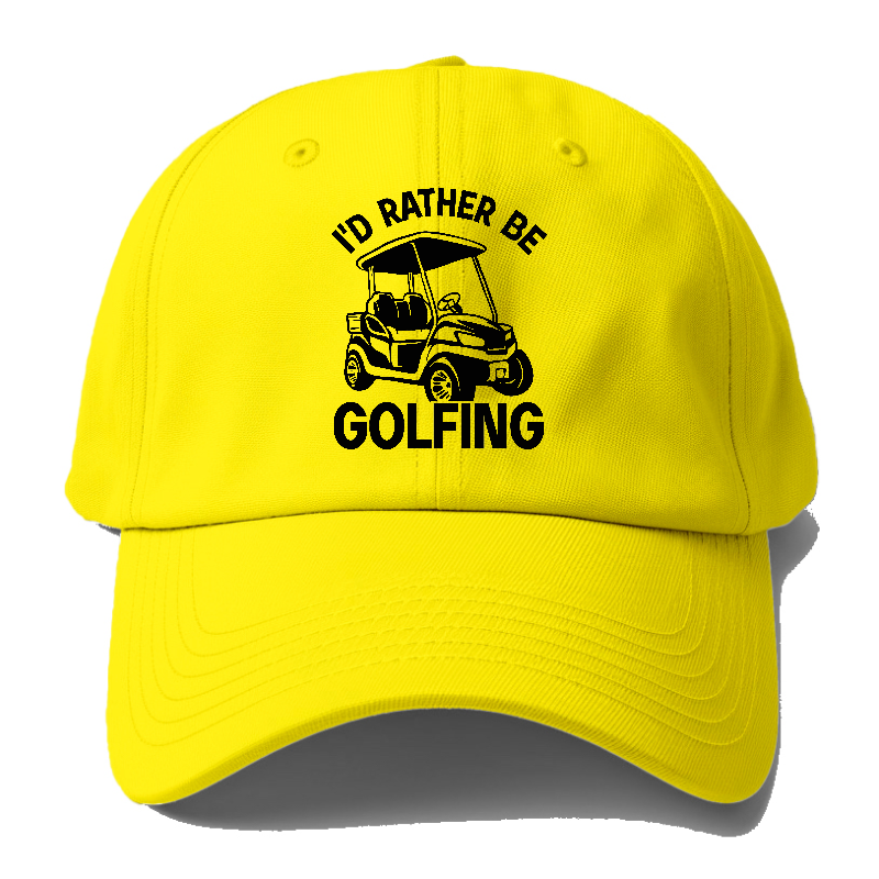 I'd Rather Be Golfing Hat