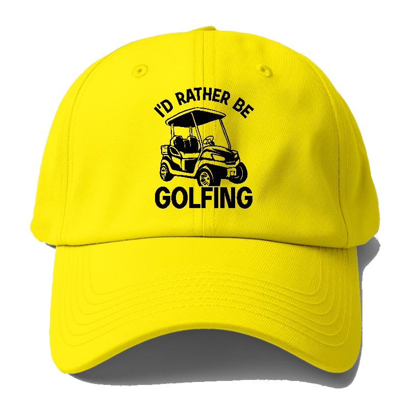 I'd Rather Be Golfing V1 Hat