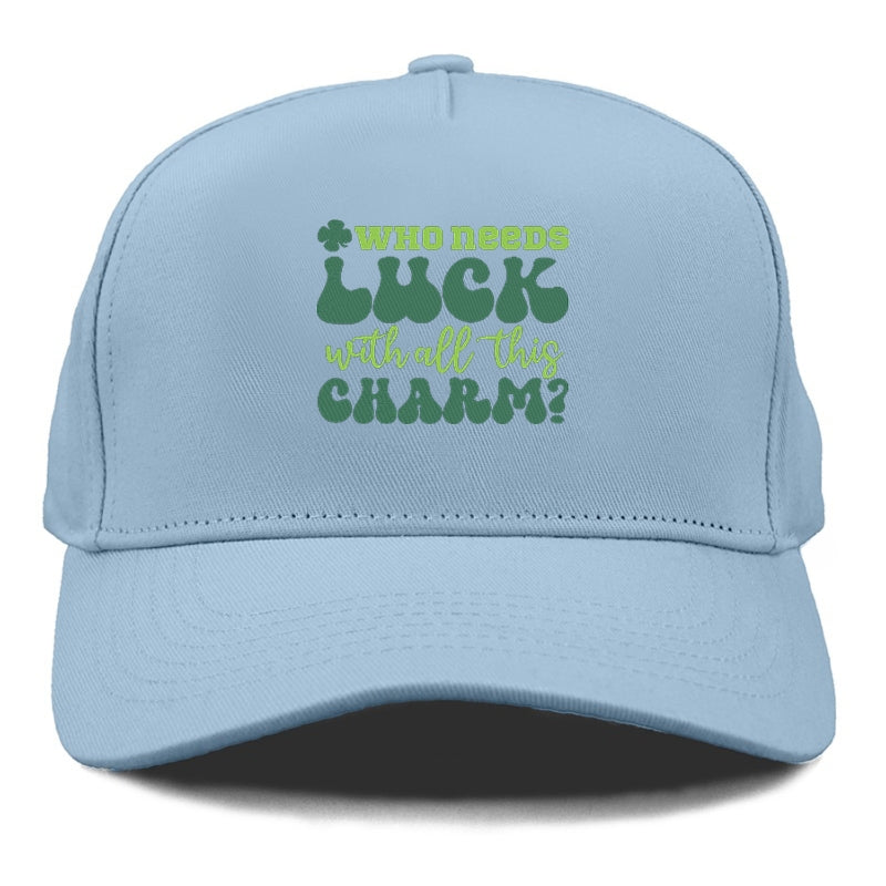 Who Needs Luck With All This Charm Hat