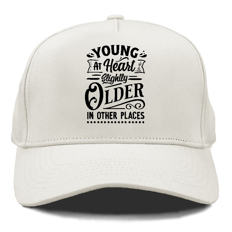 Young at heart slightly older in other places Hat