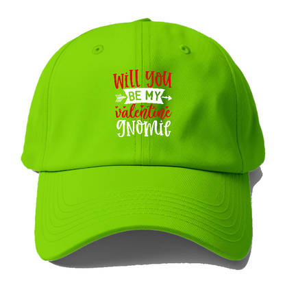 Will you be my valentine gnomie Hat