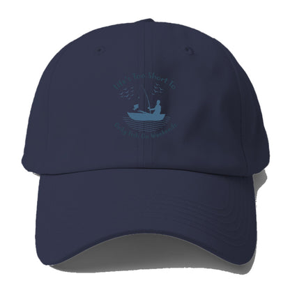 Life's too short to only fish on weekends Hat