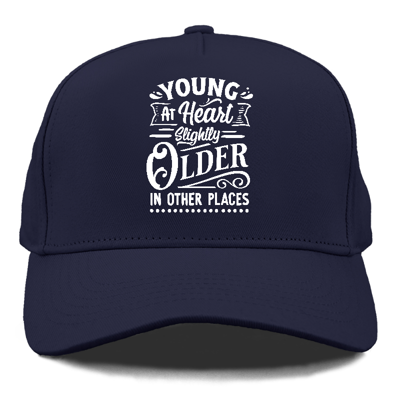 Young at heart slightly older in other places Hat