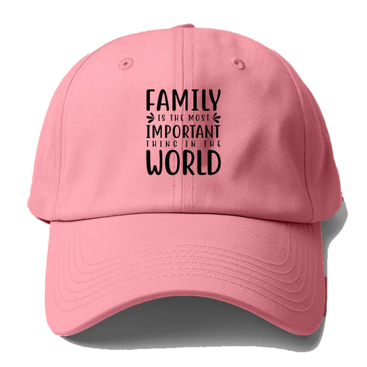 Family is the most important thing in the world Hat