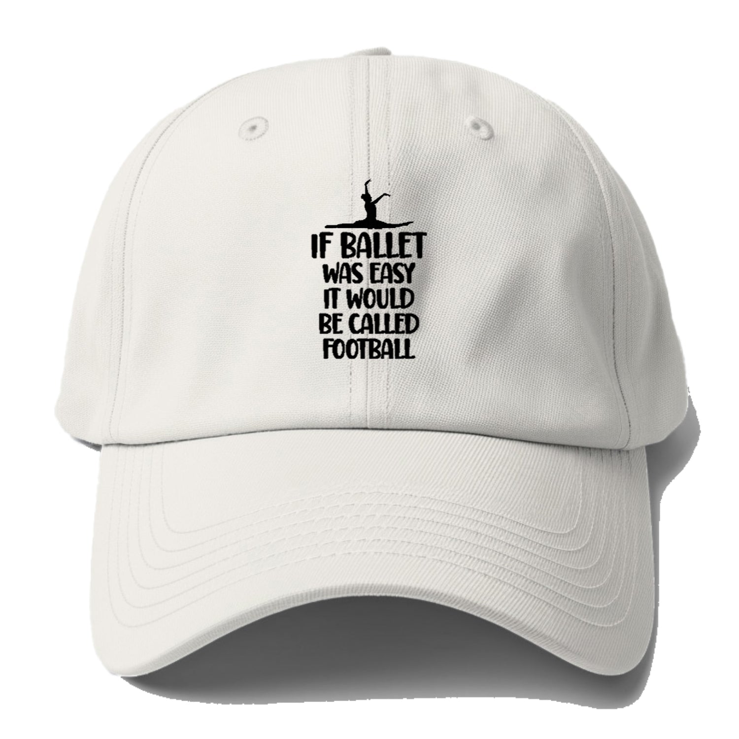 if ballet was easy it would be called football Hat