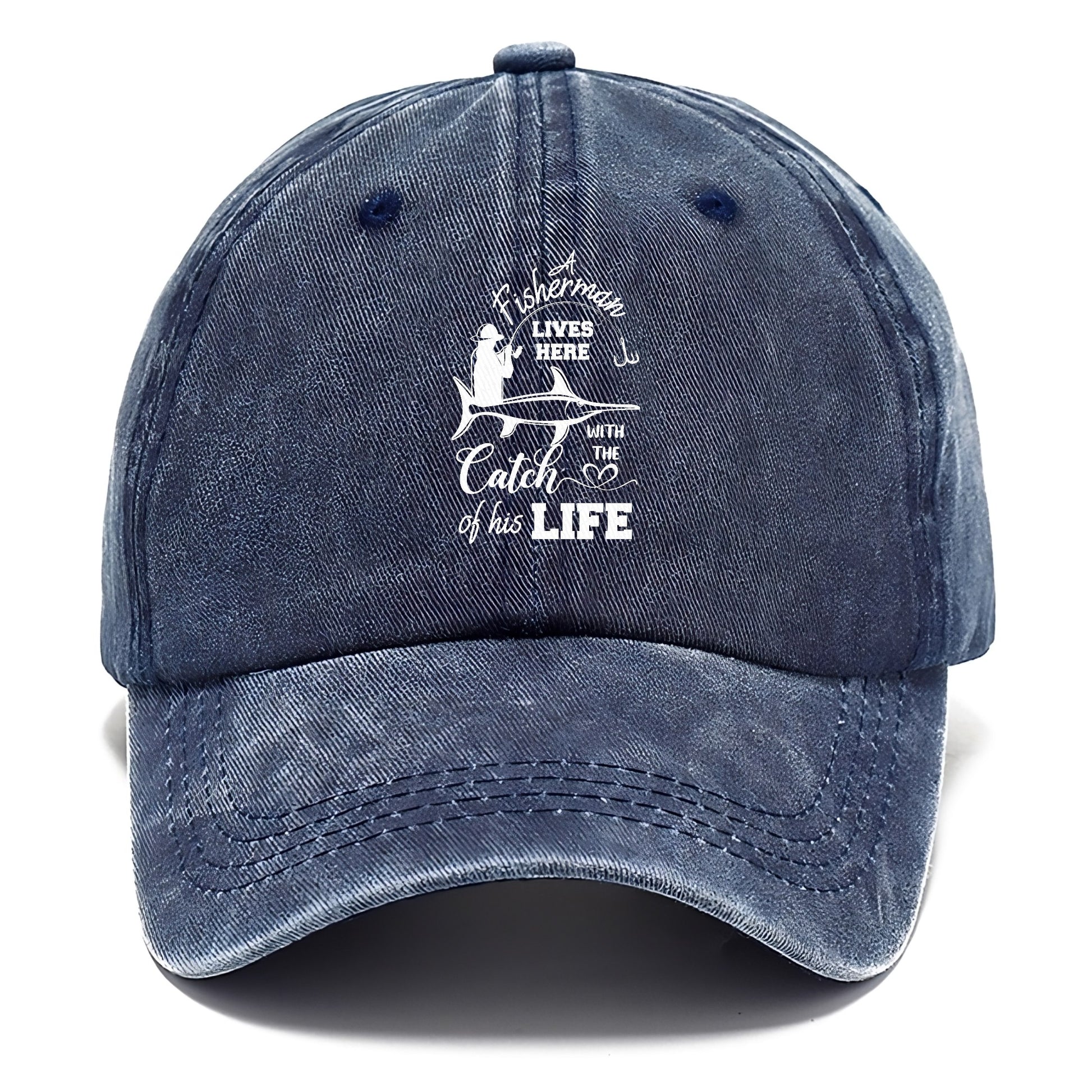 fisherman lives here with the catch of his life Hat