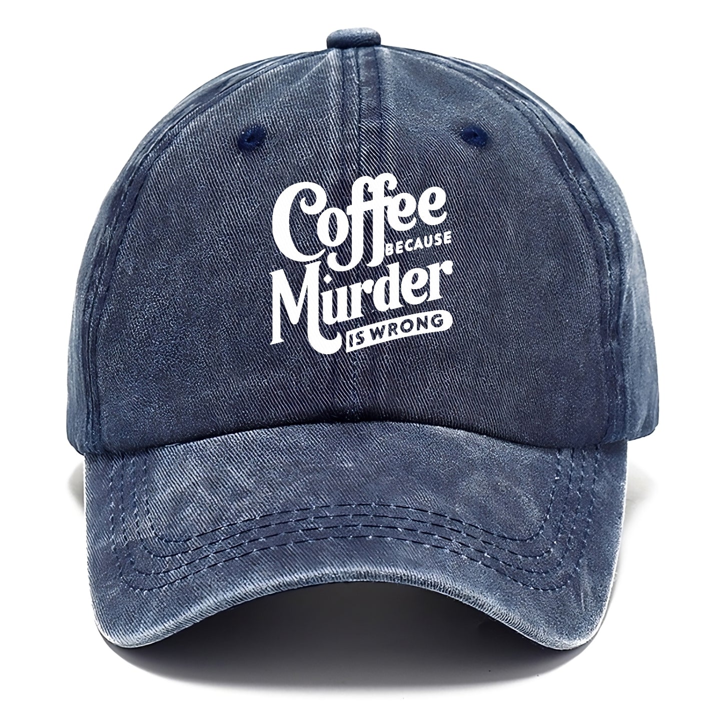 coffee because murder is wrong Hat