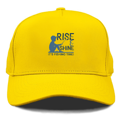 Rise & Shine it's fishing time Hat