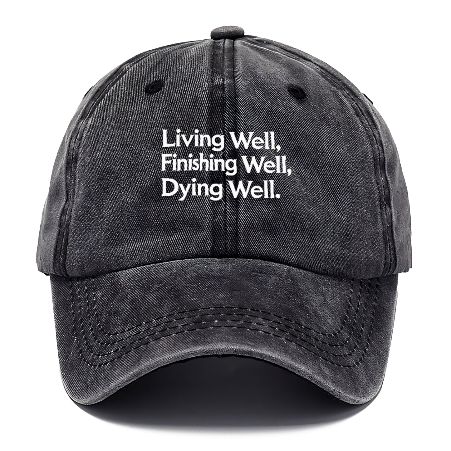 living well, finishing well, dying well Hat