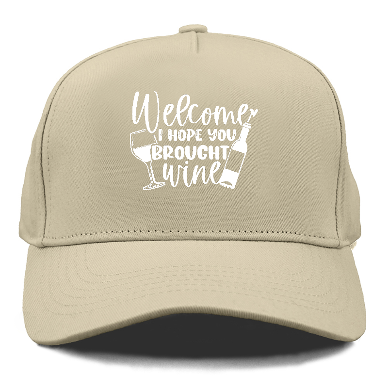 welcome i hope you brought wine Hat