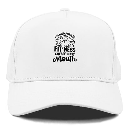 i'm into fitness fit'ness cheese in my mouth Hat