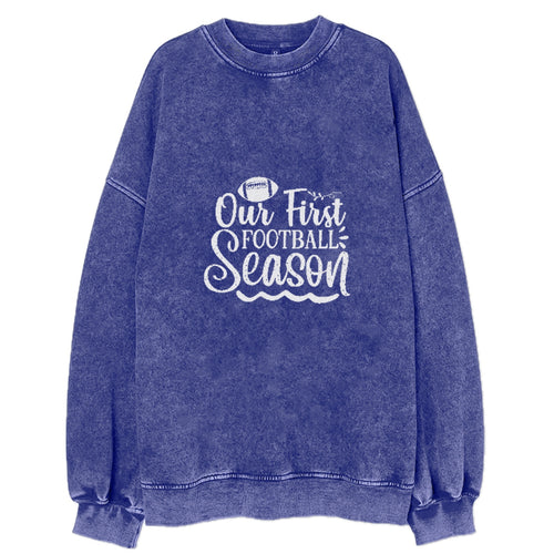 Our First Football Season1 Vintage Sweatshirt