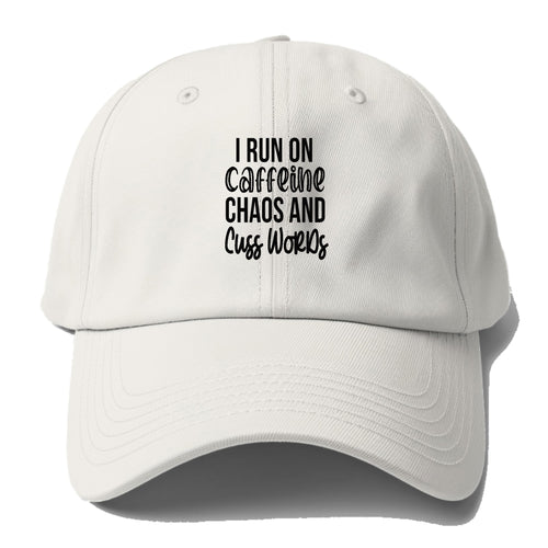 I Run On Caffeine And Chaos Baseball Cap For Big Heads