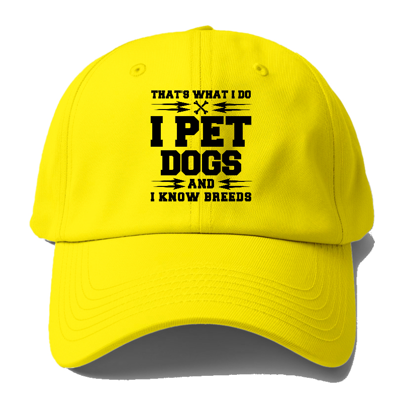 that's what i do, i pet dogs and i know breeds Hat