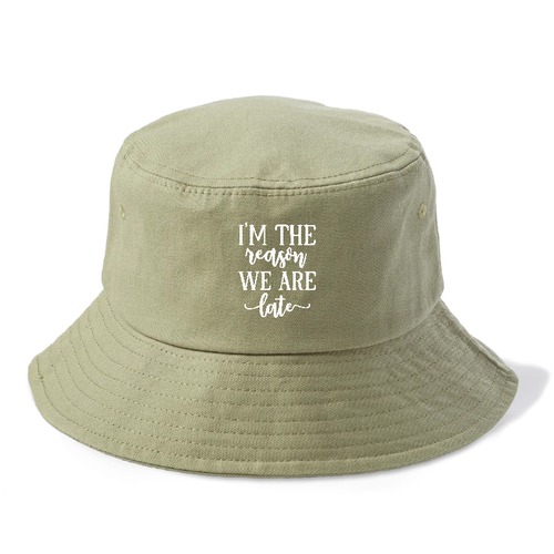 I'm The Reason We Are Late Bucket Hat