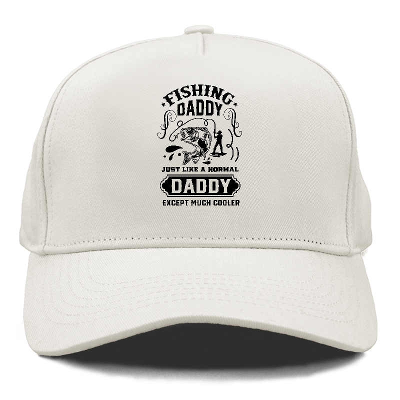 Fishing daddy just like a normal daddy except much cooler Hat