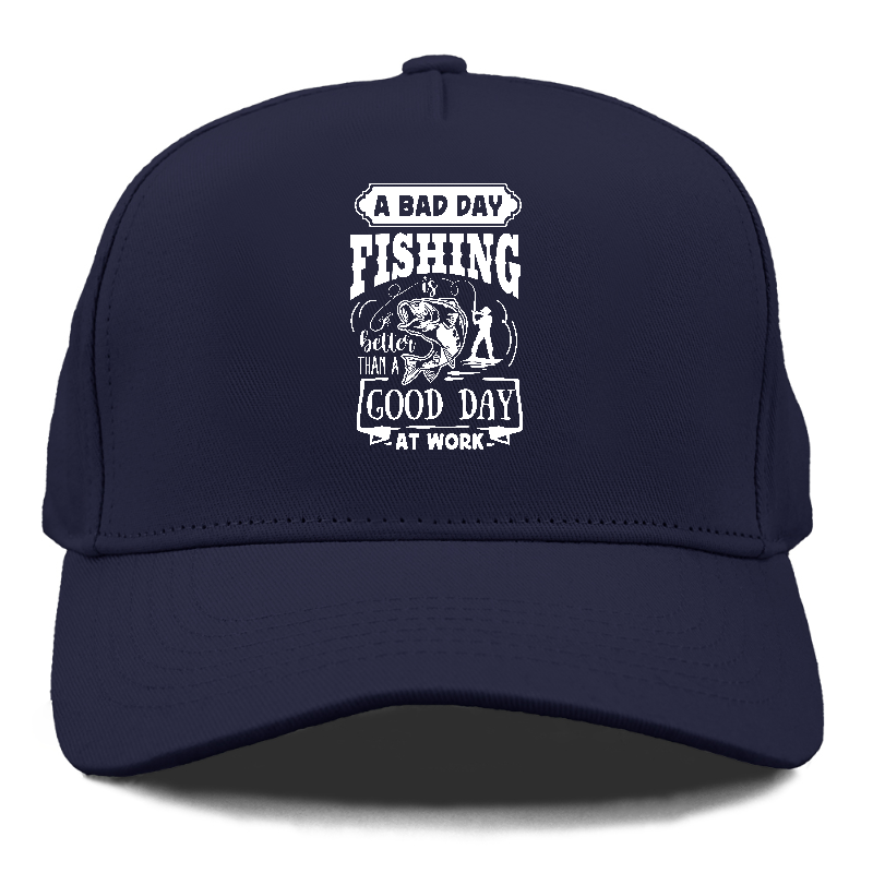 A bad day fishing better than a good day at work Hat