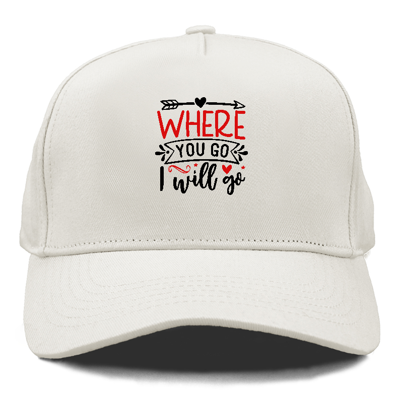 Where you go i will go Hat