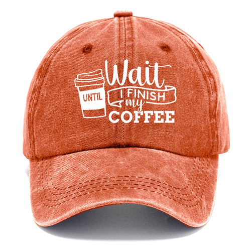 Morning Fuel: Wait Until I Finish My Coffee Classic Cap