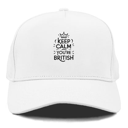 keep calm you are british! Hat