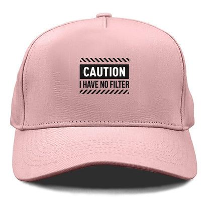 caution I have no filter Hat