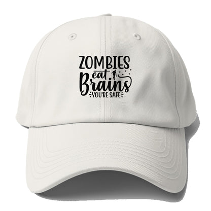 Zombies eat brains youre safe Hat