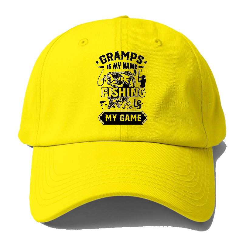 gramps is my name fishing is my game Hat