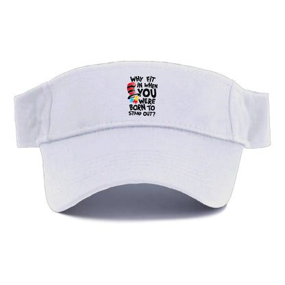 Why Fit In When You Were Born To Stand Out Autism Hat