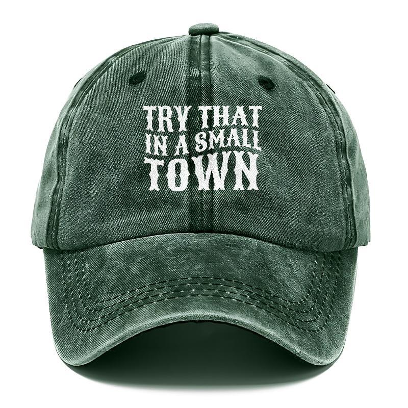 Try That In A Small Town  Hat