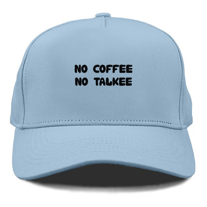 no coffee no talkee Hat