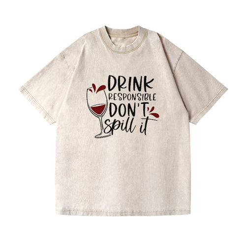 Drink Responsible Don't Spill It Vintage T-shirt