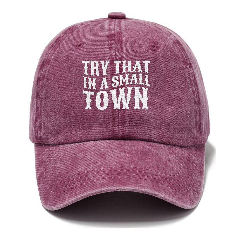 Try That In A Small Town  Hat