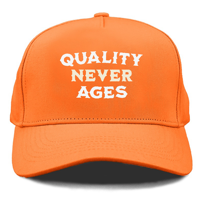 quality never ages Hat