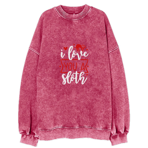 I Love You A Sloth Vintage Sweatshirt