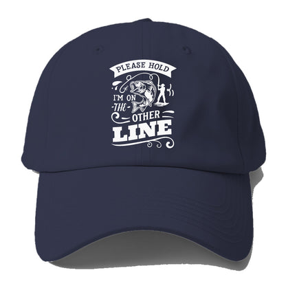 Please hold Im on the other line Hat