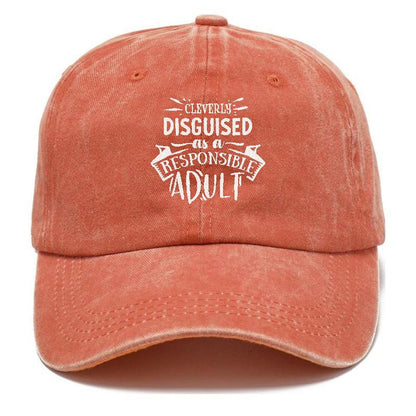 Cleverly Discguised As A Responsible Adult Hat