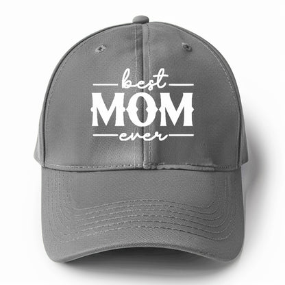 best mom ever Hat