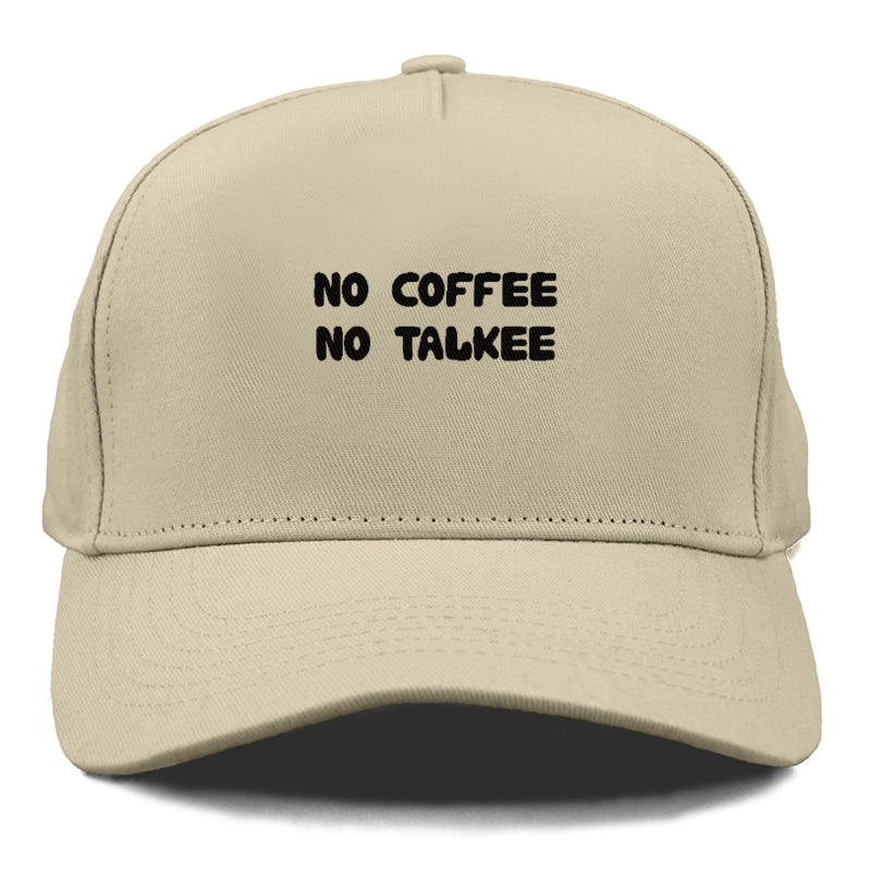 no coffee no talkee Hat