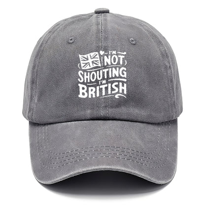 i'm not shouting i'm british Hat