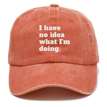 I Have No Idea What I'M Doing Hat