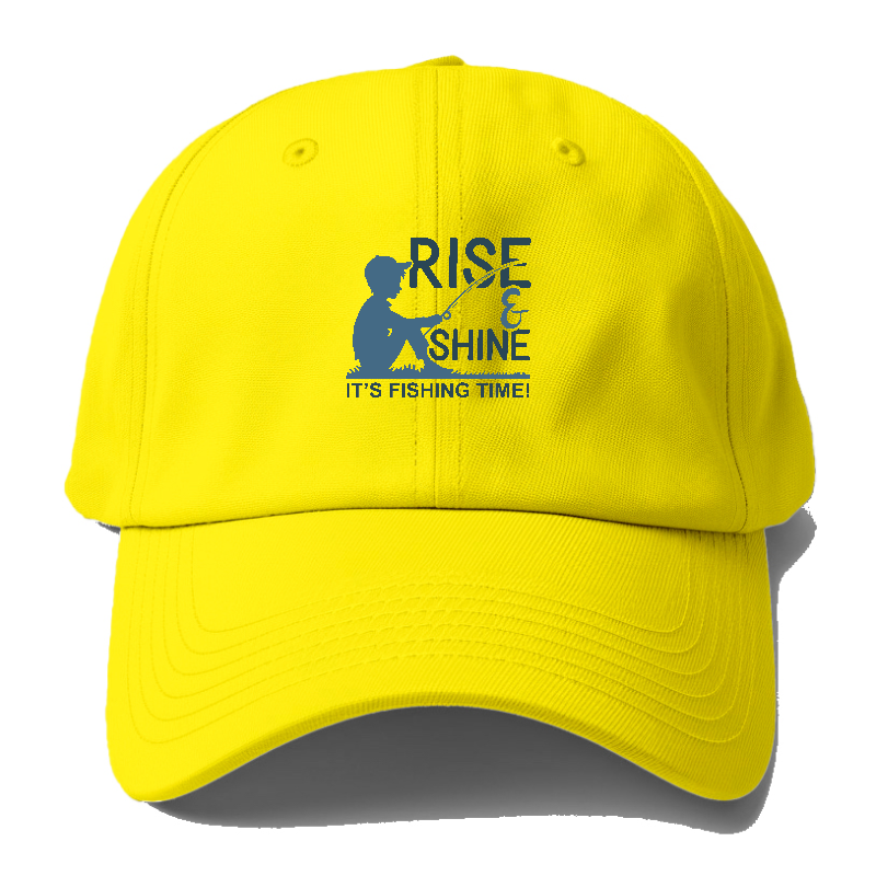 Rise & Shine it's fishing time Hat