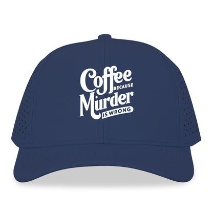 coffee because murder is wrong Hat