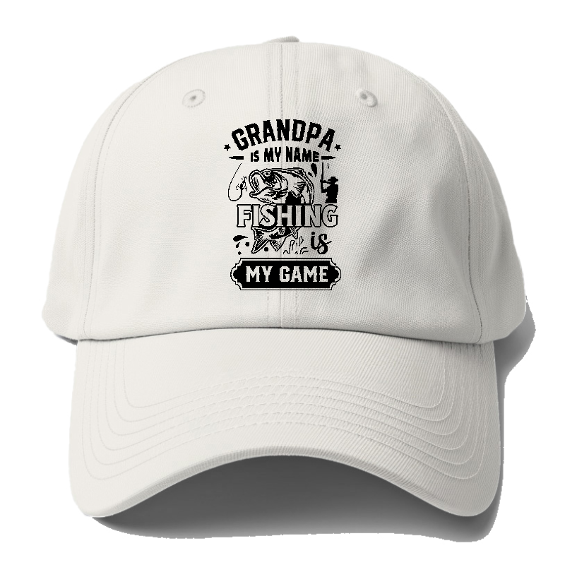 grandpa is my name fishing is my game Hat