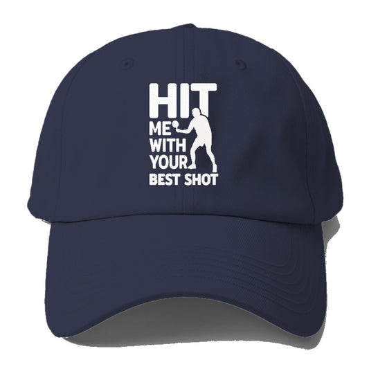 Hit Me With Your Best Shot Hat